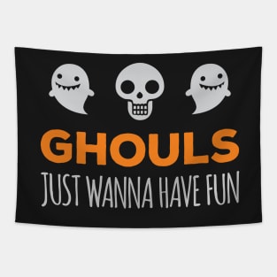 Ghouls Just Wanna Have Fun Tapestry