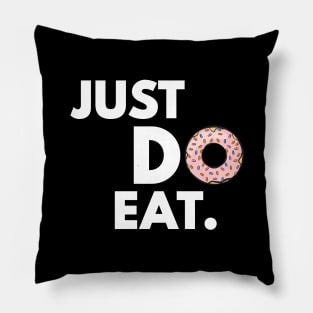 Just Do Eat - Funny Donut Design Pillow