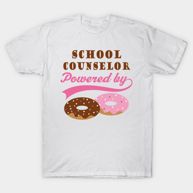 Discover School Counselor Powered by Donuts - School Counselor - T-Shirt