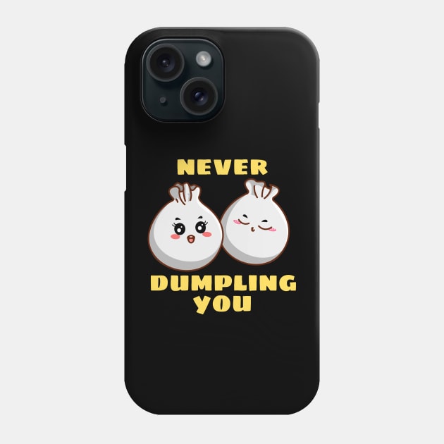 Never Dumpling You | Dumpling Pun Phone Case by Allthingspunny