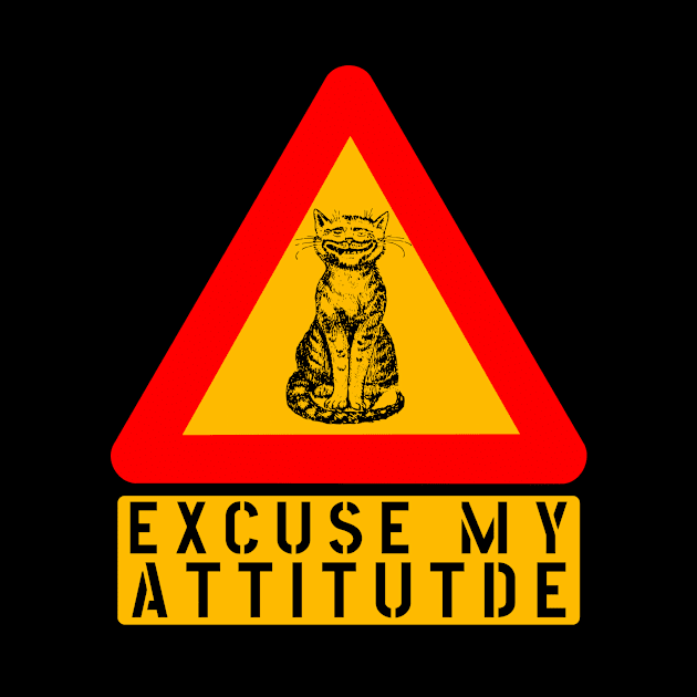 EXCUSE MY ATTITUDE CAT WARNING FUNNY SIGN by the619hub