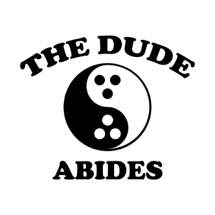 The Dude Abides shirt T-Shirt