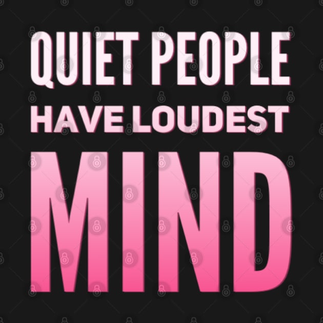 Quiet people have loudest mind by BoogieCreates