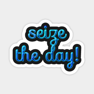 seize the day Magnet