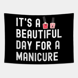 It's A Beautiful Day For A Manicure Tapestry