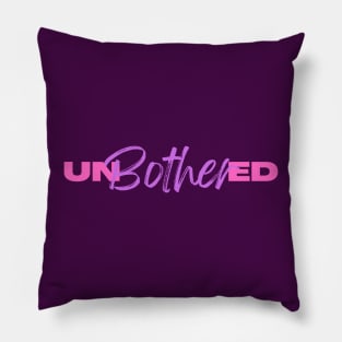 unbothered Pillow