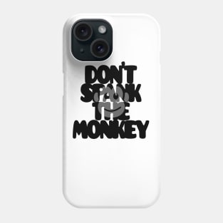 Don't spank the monkey Phone Case