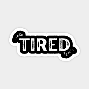 Tired Magnet