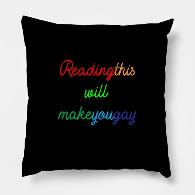 Reading this will make you gay Pillow by jonah block