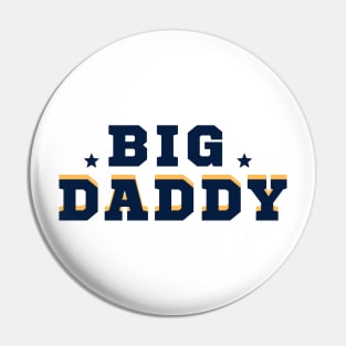 big daddy, Father's Day Gifts Pin