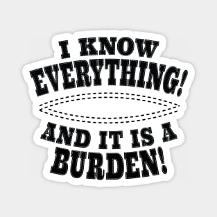 I Know Everything! And It Is A Burden! Magnet