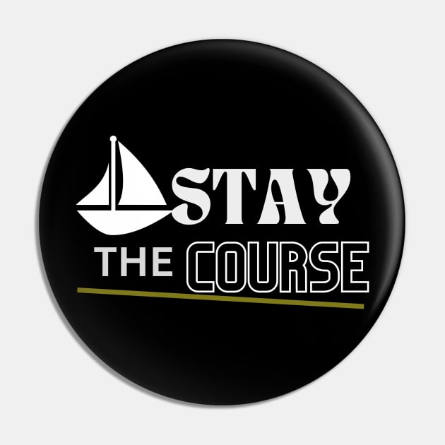 Stay the course (Inspire Collection) Pin by Inspireclothing