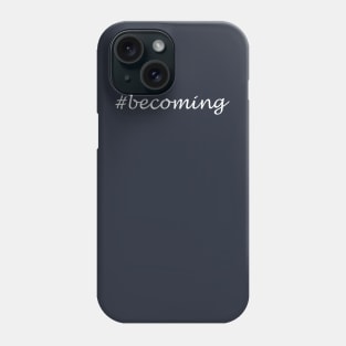 Becoming Word - Hashtag Design Phone Case