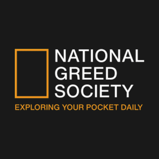 NATIONAL GREED SOCIETY T-Shirt