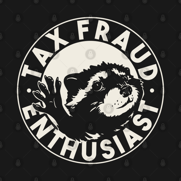 Tax Fraud Enthusiast - Pedro Raccoon Commited Tax Fraud | Black by anycolordesigns