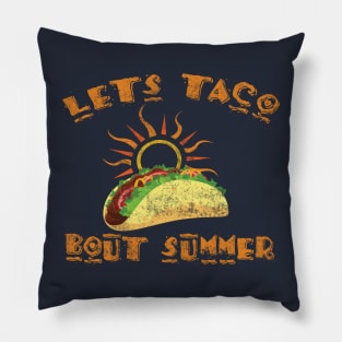 Let's Taco Bout Summer Funny Graphic For Taco Lovers Pillow