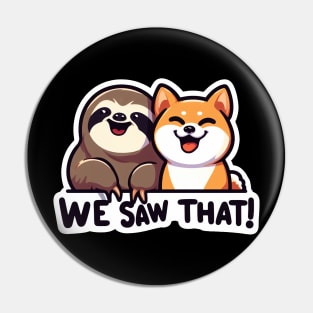 We Saw That MeMe Sloth and Shiba Inu Pin