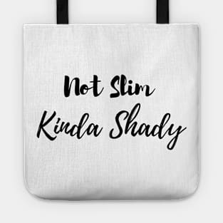 Not Slim Kinda Shady Tote