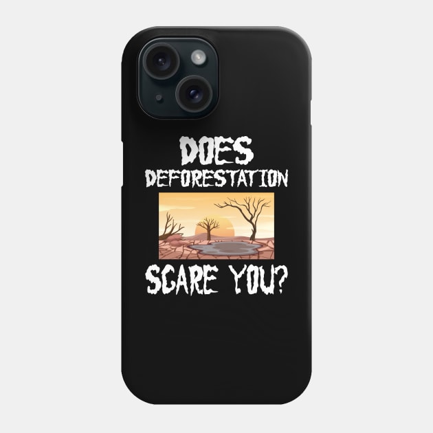 Halloween global warming - Does deforestation scare you? w Phone Case by KC Happy Shop