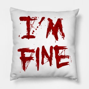 I'm Fine Pillow