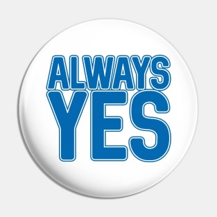 ALWAYS YES, Scottish Independence Saltire Flag Blue and White Text Slogan Pin