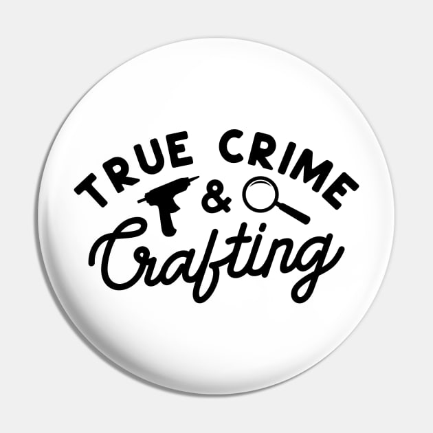 True Crime Crafting Pin by CB Creative Images