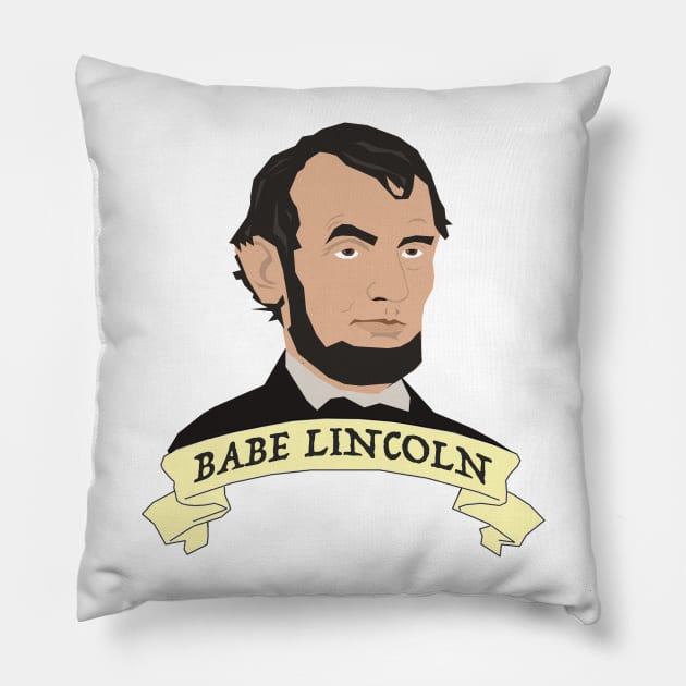 Babe Lincoln Pillow by Shittycartoons