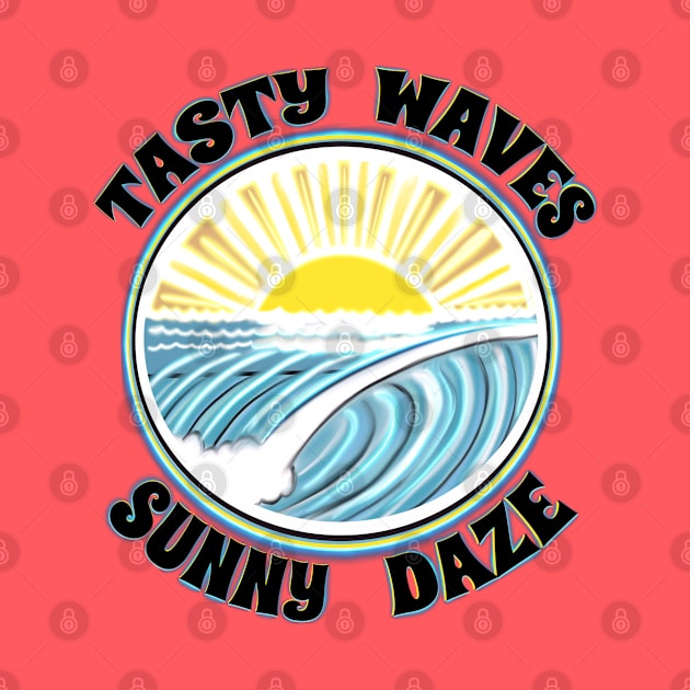 Tasty waves sunny daze surf lifestyle beach bum by BrederWorks