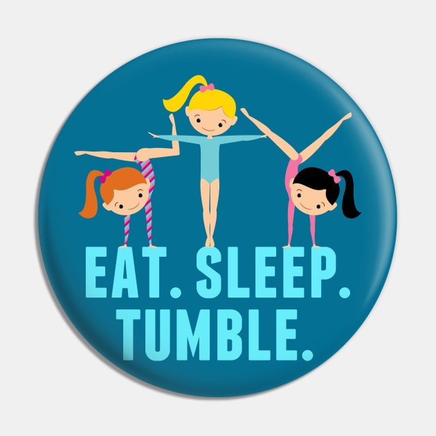 Gymnastics Girl Eat Sleep Tumble Pin by epiclovedesigns