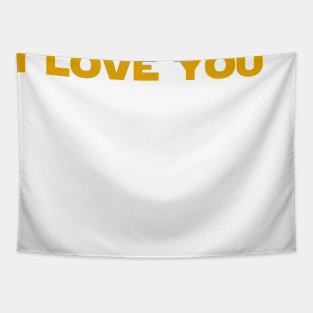 I Love You (I Know) Tapestry