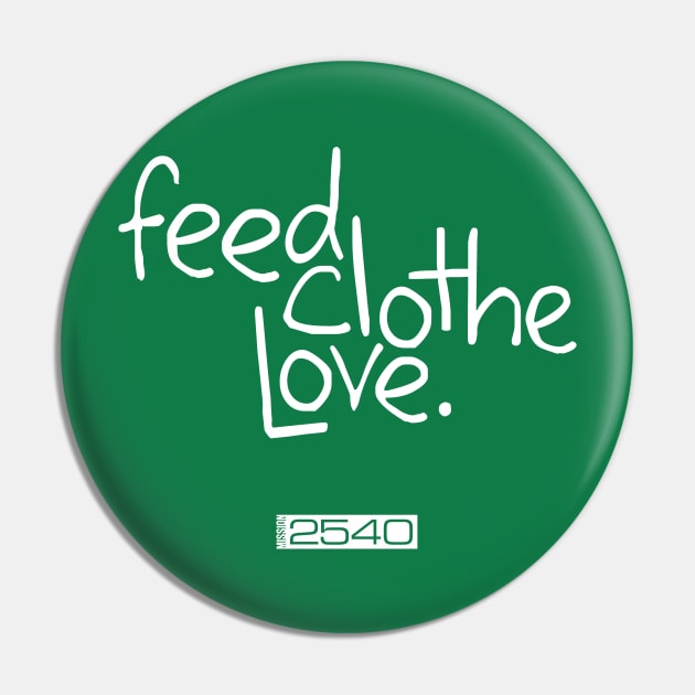 Feed Clothe Love Original Pin by Mission2540