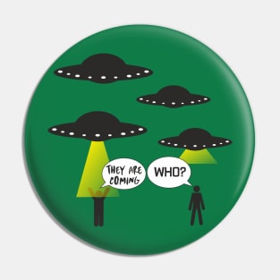 UFO is coming and we dont know Pin