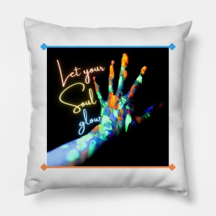 Let your Soul glow Pillow