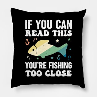 Fishing Too Close Funny Fishing Lover Retro Pillow