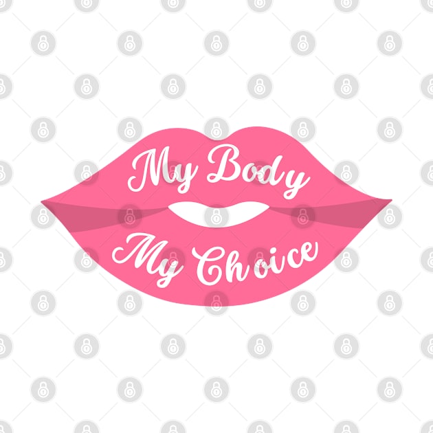 My Body My Choice - Lips by Empathic Brands