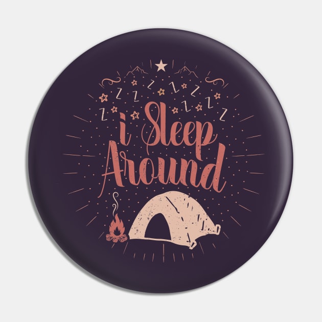 I sleep around camping Pin by Tesszero