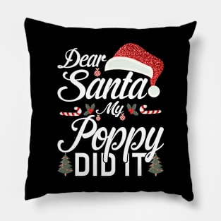 Dear Santa My Poppy Did It Funny Pillow