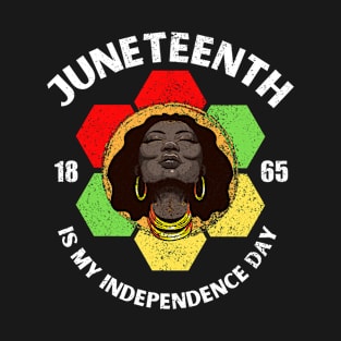 Juneteenth Is My Independence Day T-Shirt