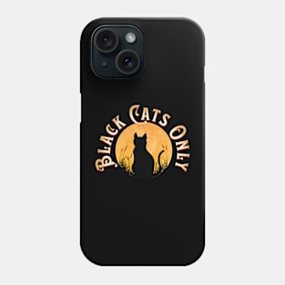 Black Cats Only Phone Case