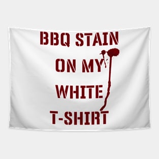 BBQ Stain On My White T-shirt v2 Tapestry