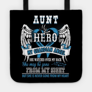 Aunt my hero my guardian angel-she may be gone but she is never gone from my heart Tote