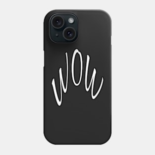 WOW, WORD TEXT ART MINIMAL COOL FASHION Phone Case