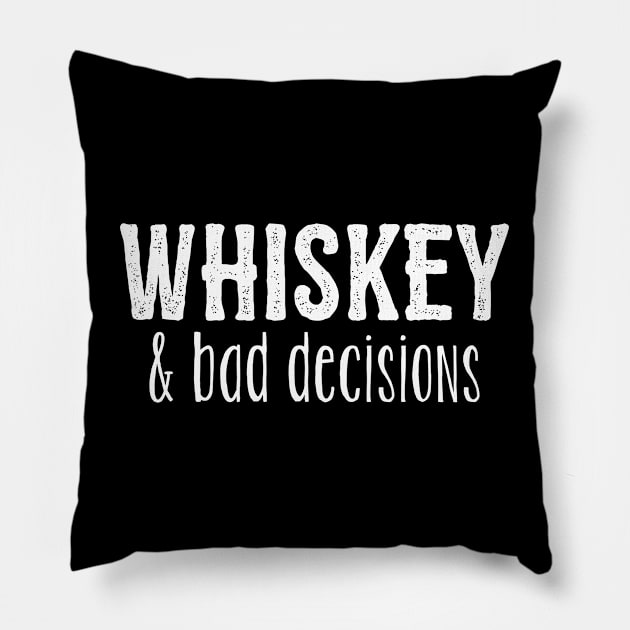 Whiskey - Whiskey And Bad Decisions Pillow by Kudostees