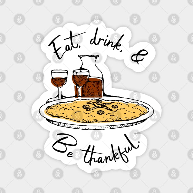 Eat, drink, and be thankful Magnet by Inspire Creativity