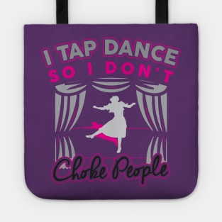 Funny Cute Tap Dancing T-Shirt Gift For Tap Dancers / Tap Dance Hobby Tee For Tap Dancer Or Teacher / Tap Dance Show Tee / Tap Dance Gift Tote