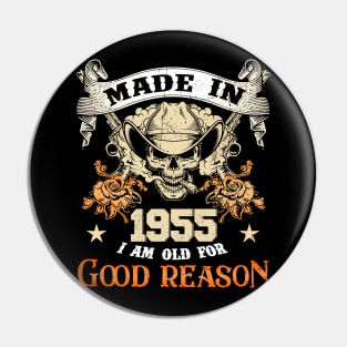 Skull Made In 1955 I Am Old For Good Reason Pin