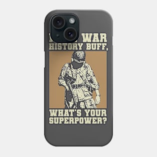 War History Buff - WW2 Enthusiast Phone Case