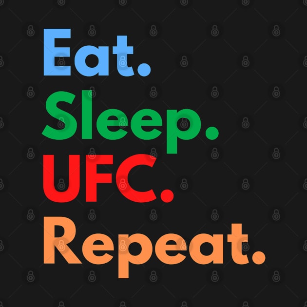 Eat. Sleep. UFC. Repeat. by Eat Sleep Repeat