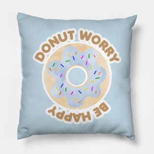 Donut Worry Be Happy Pillow