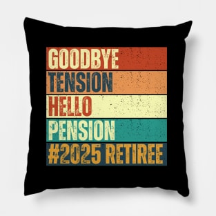 Goodbye Tension Hello Pension 2025 Pillow